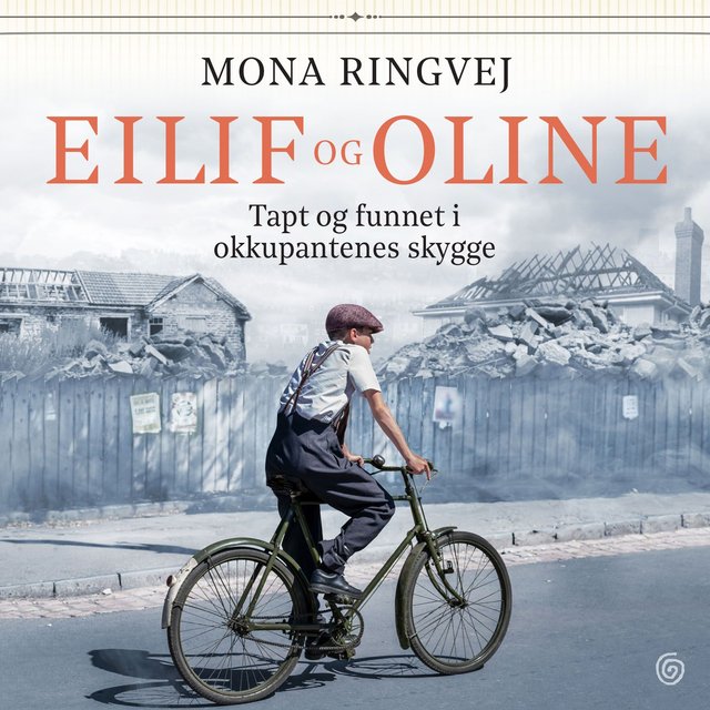 "Eilif og Oline - tapt og funnet i okkupantenes skygge" av Mona Renate Ringvej