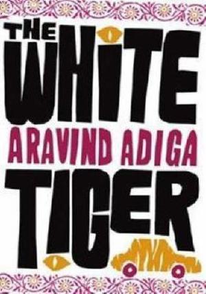 "The white tiger" av Aravind Adiga