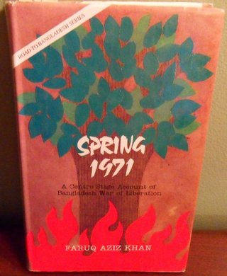 "Spring 1971 A centre stage account of Bangladesh War of Liberation (Road to Bangladesh series)" av Faruq Aziz Khan
