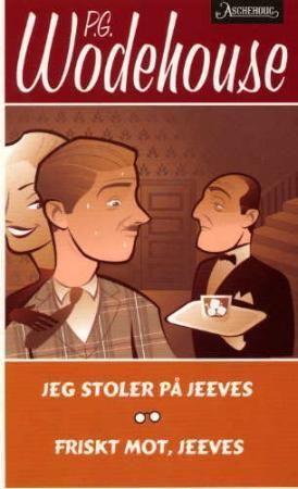 Jeg stoler på Jeeves ; Friskt mot, Jeeves
