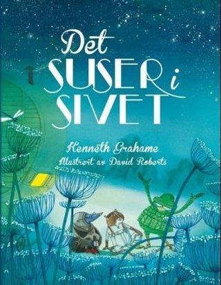 "Det suser i sivet" av Kenneth Grahame