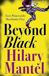 "Beyond Black - A Novel" av Hilary Mantel