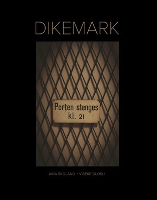 Dikemark - porten stenges kl. 21