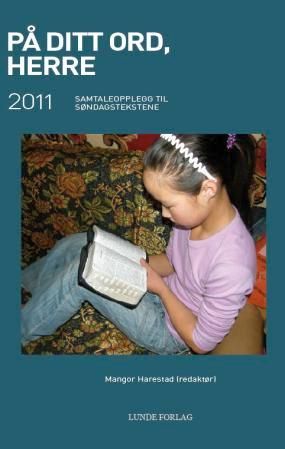 På ditt ord, Herre - 2011 : samtaleopplegg til søndagstekstene