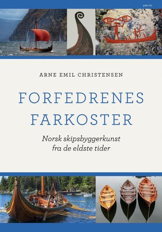 "Forfedrenes farkoster norsk skipsbyggerkunst fra de eldste tider" av Arne Emil Christensen