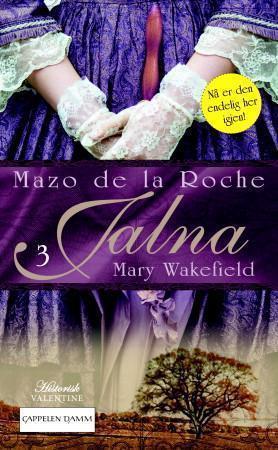"Mary Wakefield - jalna 3 : valentine historisk" av Mazo De la Roche