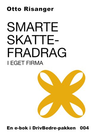 "Smarte skattefradrag i eget firma" av Otto Risanger