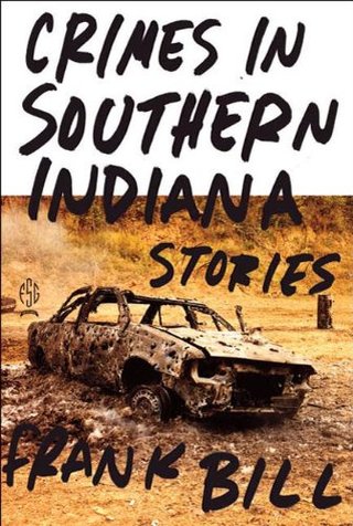 "Crimes in Southern Indiana Stories" av Frank Bill
