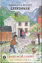 "Thorbjørn Egners lesebøker - 1. bok : i byen og på landet" av Thorbjørn Egner