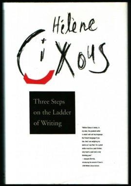 "Three Steps on the Ladder of Writing (The Wellek Library Lectures)" av Helene Cixous