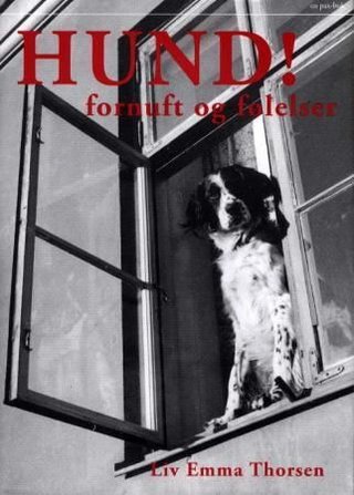 "Hund! fornuft og følelser" av Liv Emma Thorsen