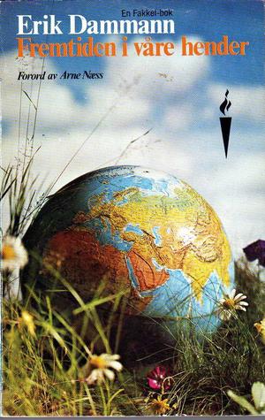 "Fremtiden i våre hender - om hva vi alle kan gjøre for å styre utviklingen mot en bedre verden" av Erik Dammann