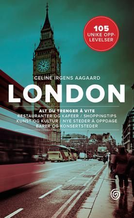 "London - 105 unike opplevelser" av Celine Irgens Aagaard