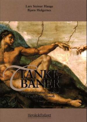 "Tankebaner - filosofiske emner og glimt fra nyere tids historie : 2. bind" av Lars Steinar Hauge