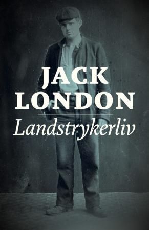 "Landstrykerliv" av Jack London