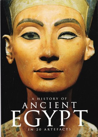 A History of Ancient Egypt in 20 Artefacts