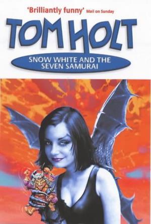 "Snow White and the Seven Samurai" av Tom Holt