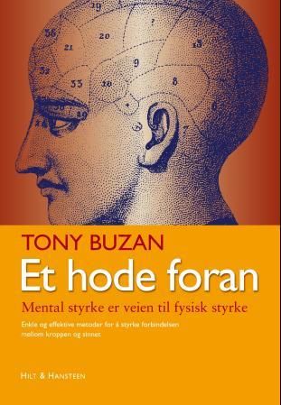Et hode foran - mental styrke er veien til fysisk styrke : enkle og effektive metoder for å styrke forbindelsen mellom kroppen og sinnet