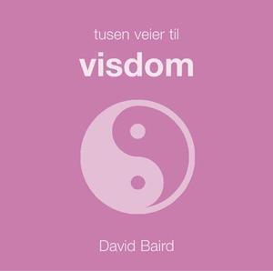 "Tusen veier til visdom" av David Baird