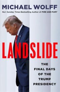 Landslide - the final days of the Trump presidency