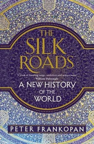 The Silk Roads - A New History of the World