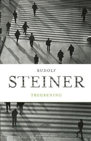 "Tregrening - nyorganisering av samfunnet og oppgjør med gamle tankevaner" av Rudolf Steiner