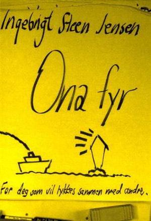 "Ona fyr - for deg som vil lykkes sammen med andre" av Ingebrigt Steen Jensen