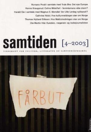 "Samtiden. Hefte 4 2003 - tidsskrift for politikk, litteratur og samfunnsspørsmål" av Knut Olav Åmås