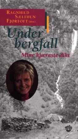 "Under bergfall - mine kjæraste dikt" av Ragnhild Sælthun Fjørtoft