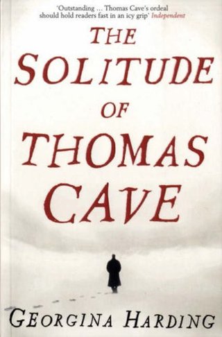 "The Solitude of Thomas Cave" av Georgina Harding