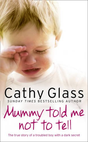 "Mummy Told Me Not to Tell The true story of a troubled boy with a dark secret" av Cathy Glass