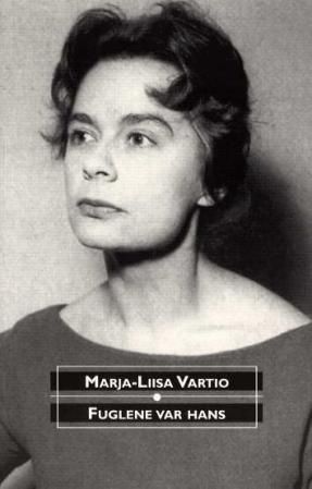 "Fuglene var hans roman" av Marja-Liisa Vartio