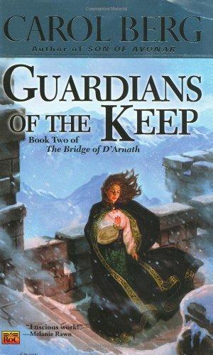 "Guardians of the Keep - Book Two of the Bridge of D'Arnath" av Carol Berg