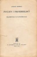 Fuglen i fikserbildet - fragmenter av en livsanskuelse