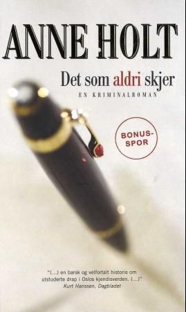 Det som aldri skjer - en kriminalroman