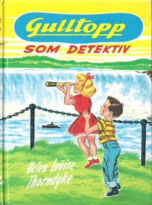 "Gulltopp som detektiv" av Helen Louise Thorndyke