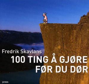 "100 ting å gjøre før du dør" av Fredrik Skavlan