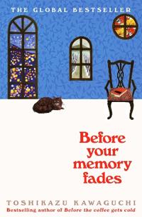 "Before your memory fades Del 3 i Before the coffee gets cold serien" av Toshikazu Kawaguchi