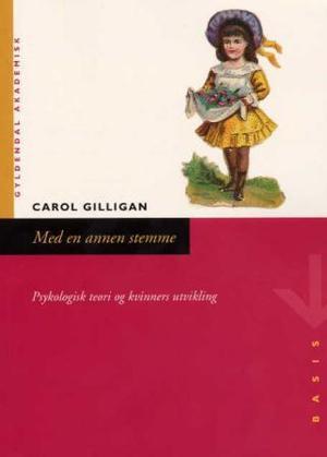 "Med en annen stemme - psykologisk teori og kvinners utvikling" av Carol Gilligan