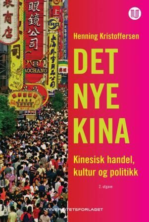 Det nye Kina - kinesisk handel, kultur og politikk