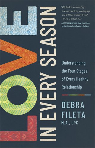 "Love in Every Season Understanding the Four Stages of Every Healthy Relationship" av Debra K. Fileta