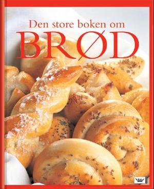 "Den store boken om brød" av Eric Treuille