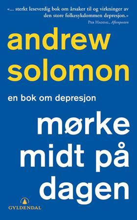 "Mørke midt på dagen - en bok om depresjon" av Andrew Solomon
