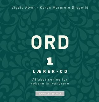 Ord 1 - lærer-CD : alfabetisering for voksne innvandrere