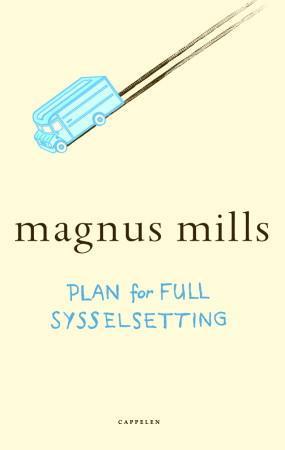 "Plan for full sysselsetting" av Magnus Mills