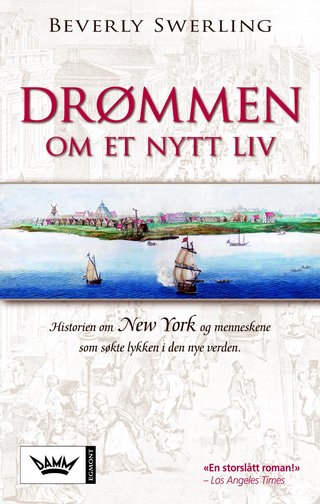 Drømmen om et nytt liv - historien om New York og menneskene som søkte lykken i den nye verden