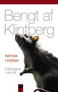 "Råttan i pizzan Folksägner i vår tid" av Bengt af Klintberg