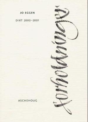 "Forholdninger - dikt 2000-2001" av Jo Eggen