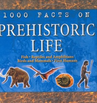 1000 Facts on Prehistoric Life