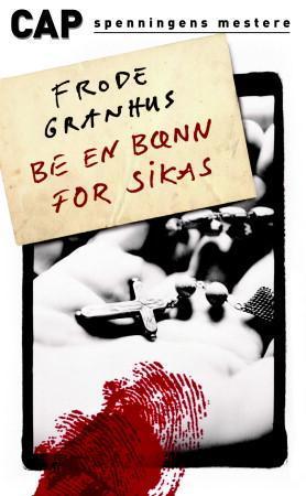 "Be en bønn for Sikas" av Frode Granhus